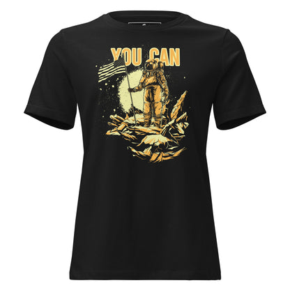 You Can - Astronaut Black Motivational Women’s T-Shirt
