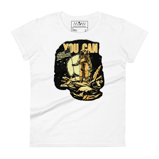 You Can Astronaut Women’s Motivational White T-Shirt