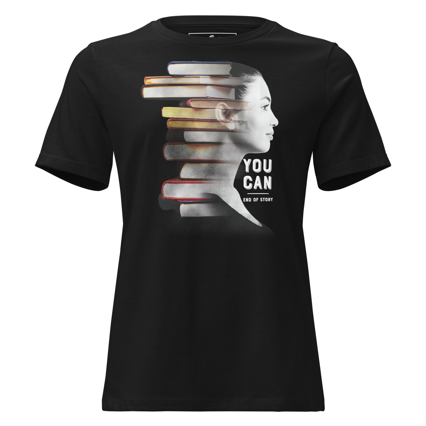 "You Can, End Of Story" Book Stack Black Motivational Women’s T-Shirt
