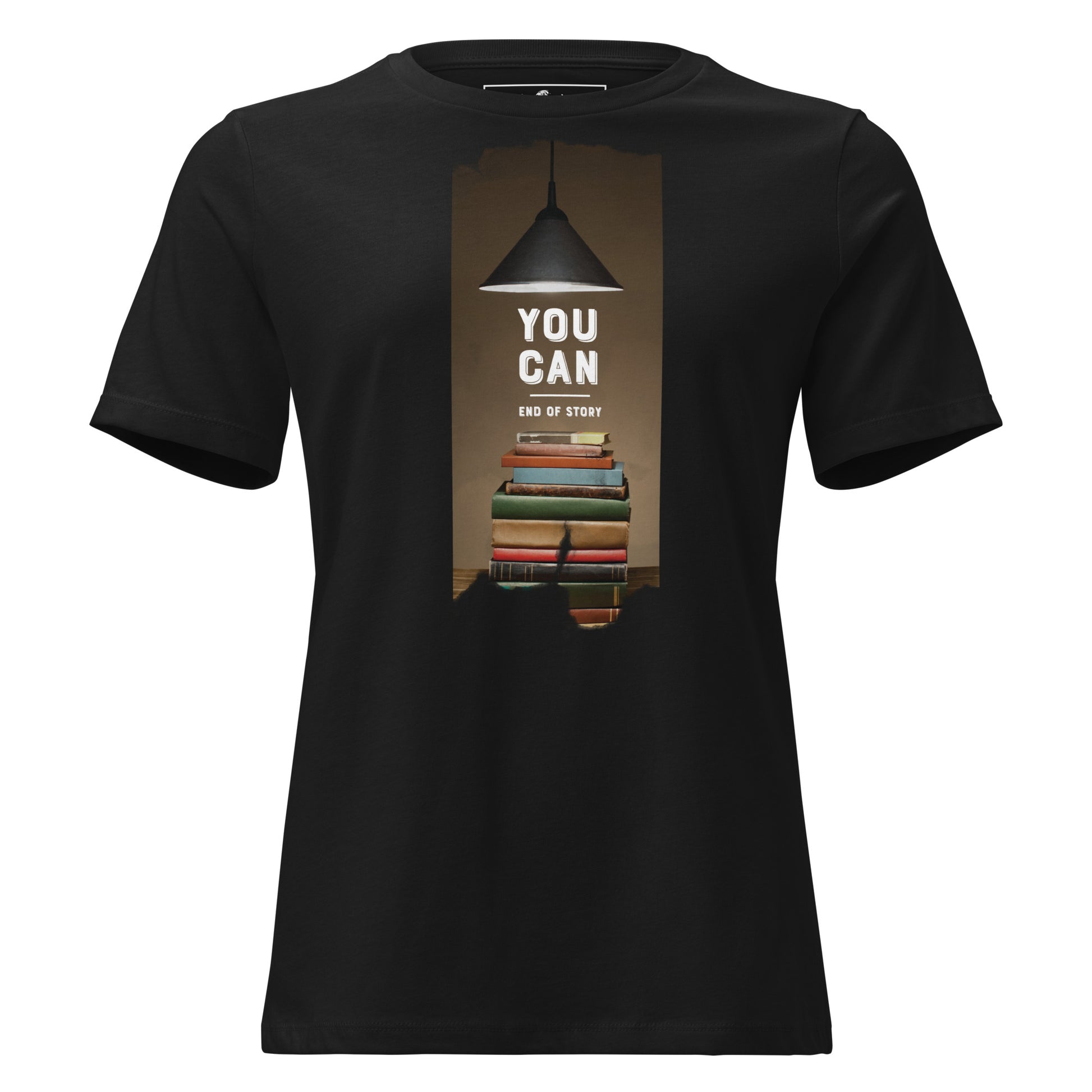 "You Can, End Of Story" Lightbulb Books Black Motivational Women’s T-Shirt