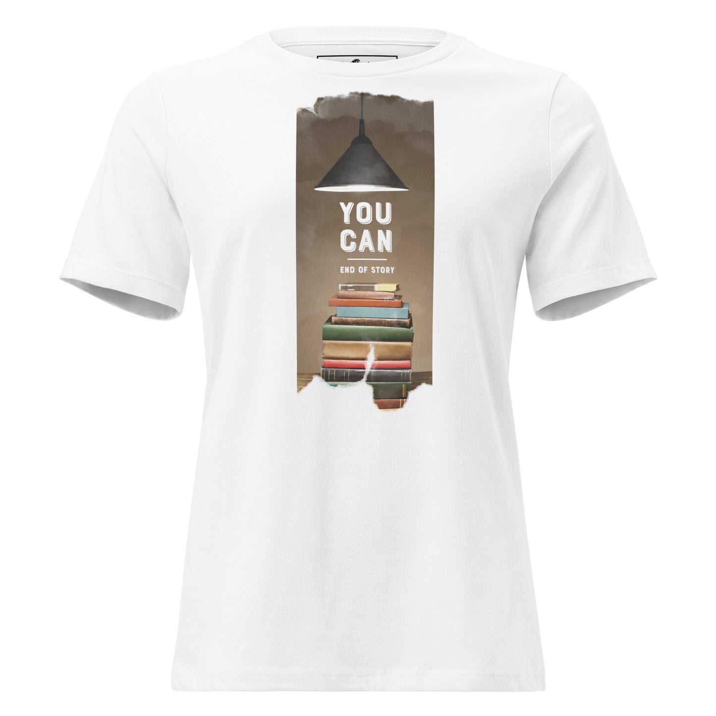 "You Can, End Of Story" Lightbulb Books White Motivational Women’s T-Shirt