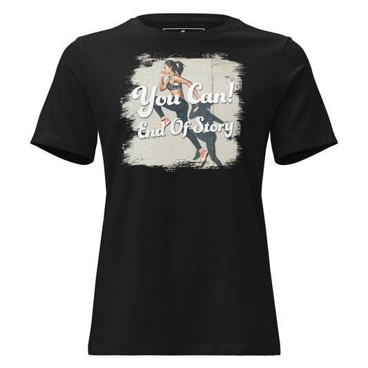 You Can! End Of Story Runner - Black Motivational Women’s T-Shirt