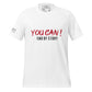 You Can! End of Story Men's Motivational White T-Shirt