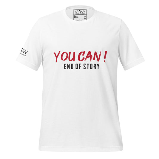 You Can! End of Story Men's Motivational White T-Shirt