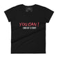 You Can! End of Story Women’s Motivational Black T-Shirt