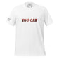 You Can Men's Motivational White T-Shirt