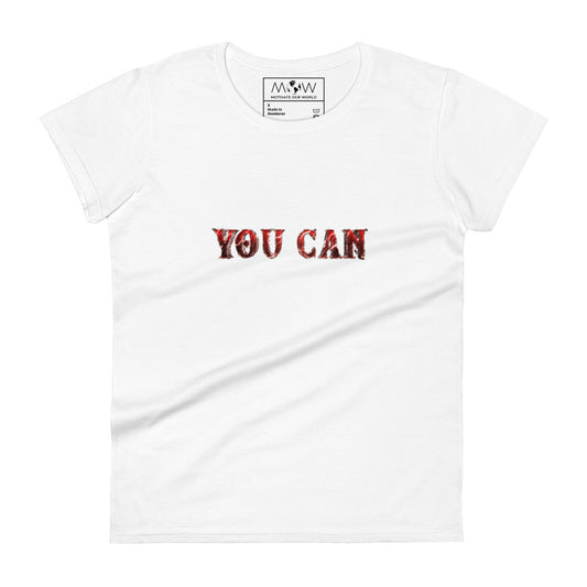 You Can Women’s Motivational White T-Shirt