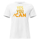 "You Can" White Motivational Women’s T-Shirt