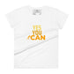 "You Can" Women's Motivational White T-Shirt