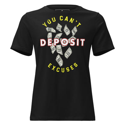 You Can’t Deposit Excuses III Black Motivational Women’s T-Shirt