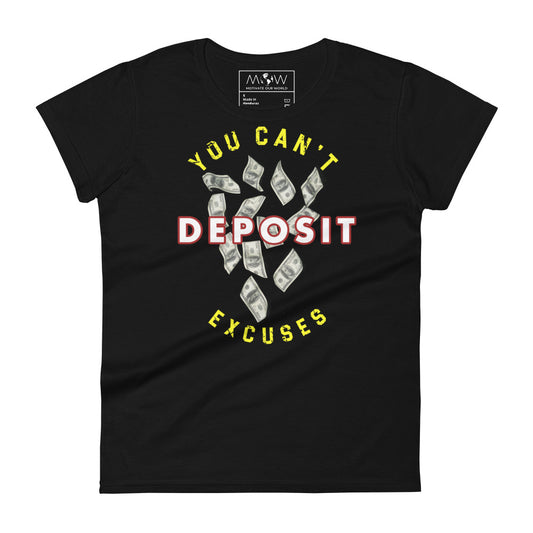 You Can’t Deposit Excuses III Women’s Motivational Black T-Shirt