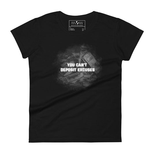 You Can’t Deposit Excuses II Women’s Motivational Black T-Shirt