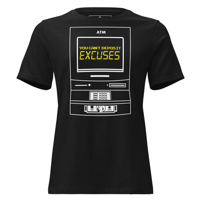 You Can’t Deposit Excuses IV Black Motivational Women’s T-Shirt