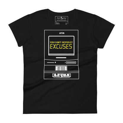 You Can’t Deposit Excuses IV Women’s Motivational Black T-Shirt