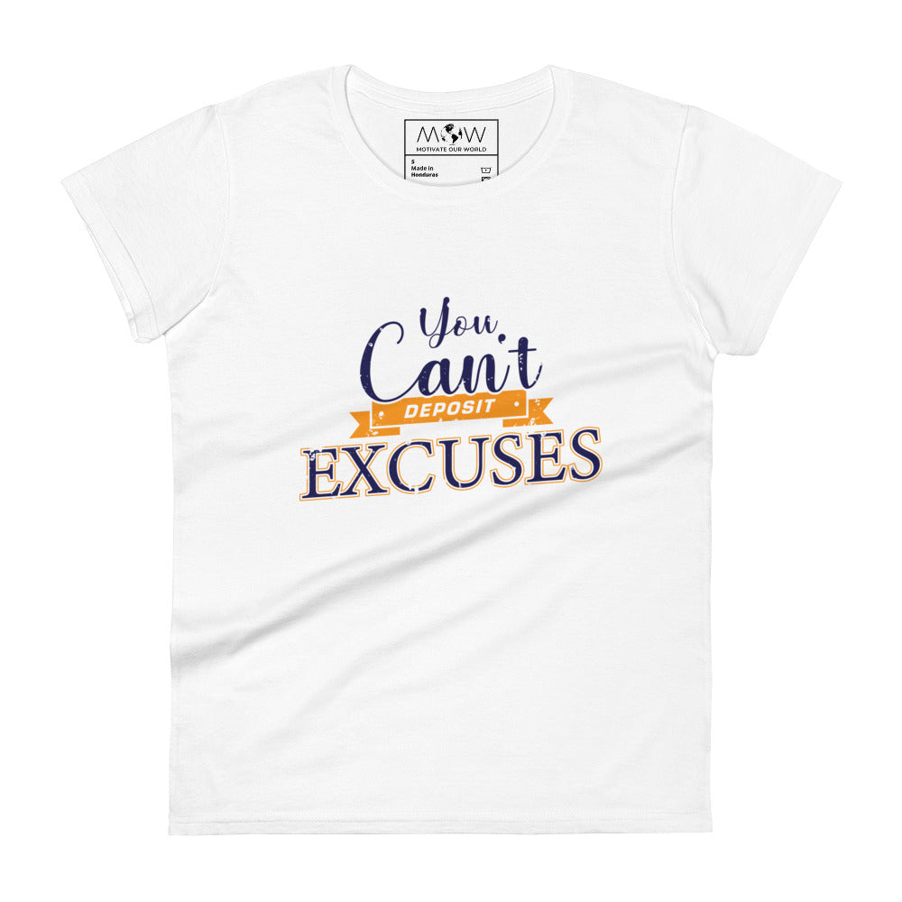 You Can’t Deposit Excuses Women’s Motivational White T-Shirt