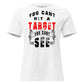 You Can't Hit A Target You Can't See White Motivational Women’s T-Shirt