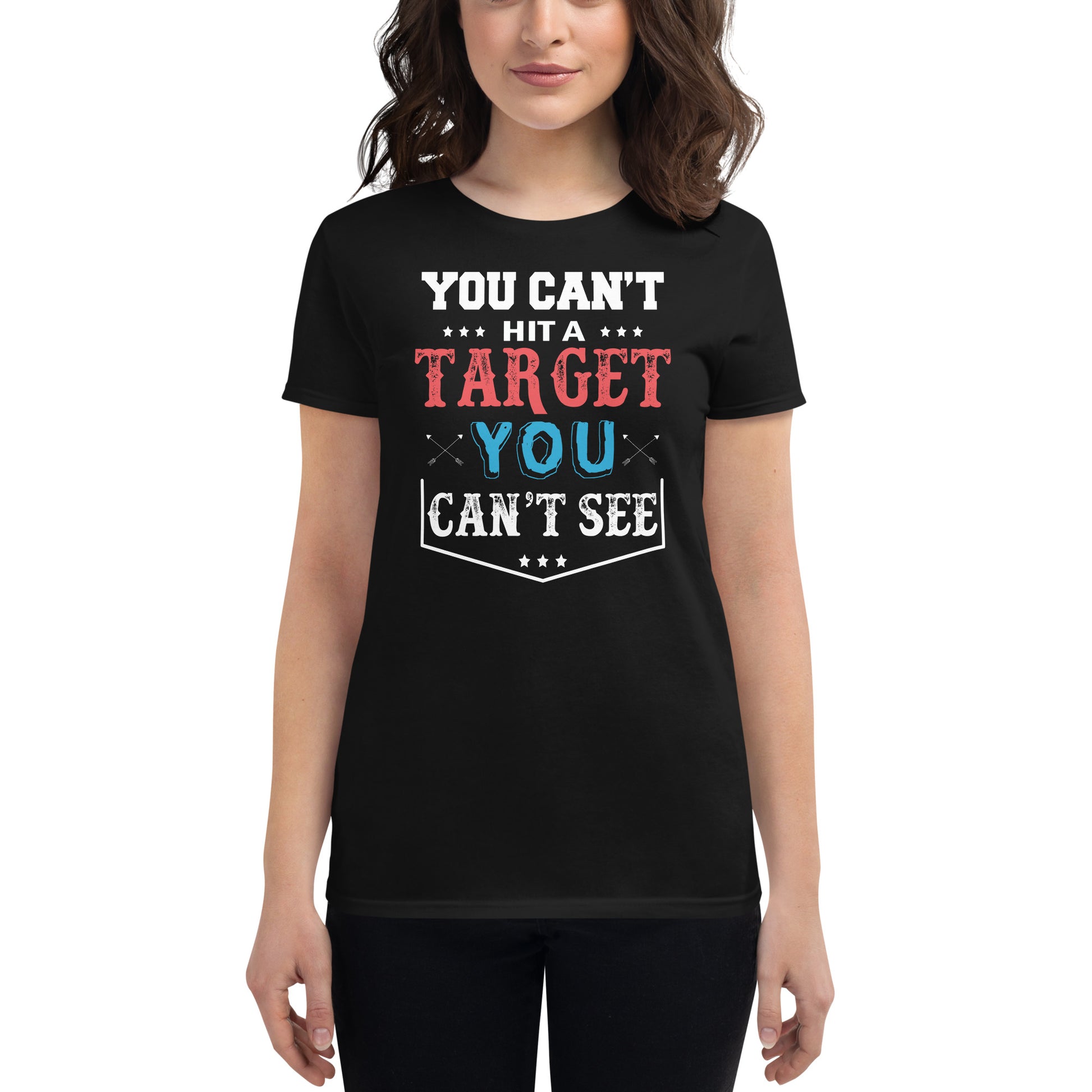 You Can’t Hit a Target Women’s Motivational Black T-Shirt