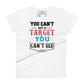 You Can’t Hit a Target Women’s Motivational White T-Shirt