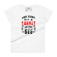 You Can't Hit a Target You Can't See Women’s Motivational White T-Shirt