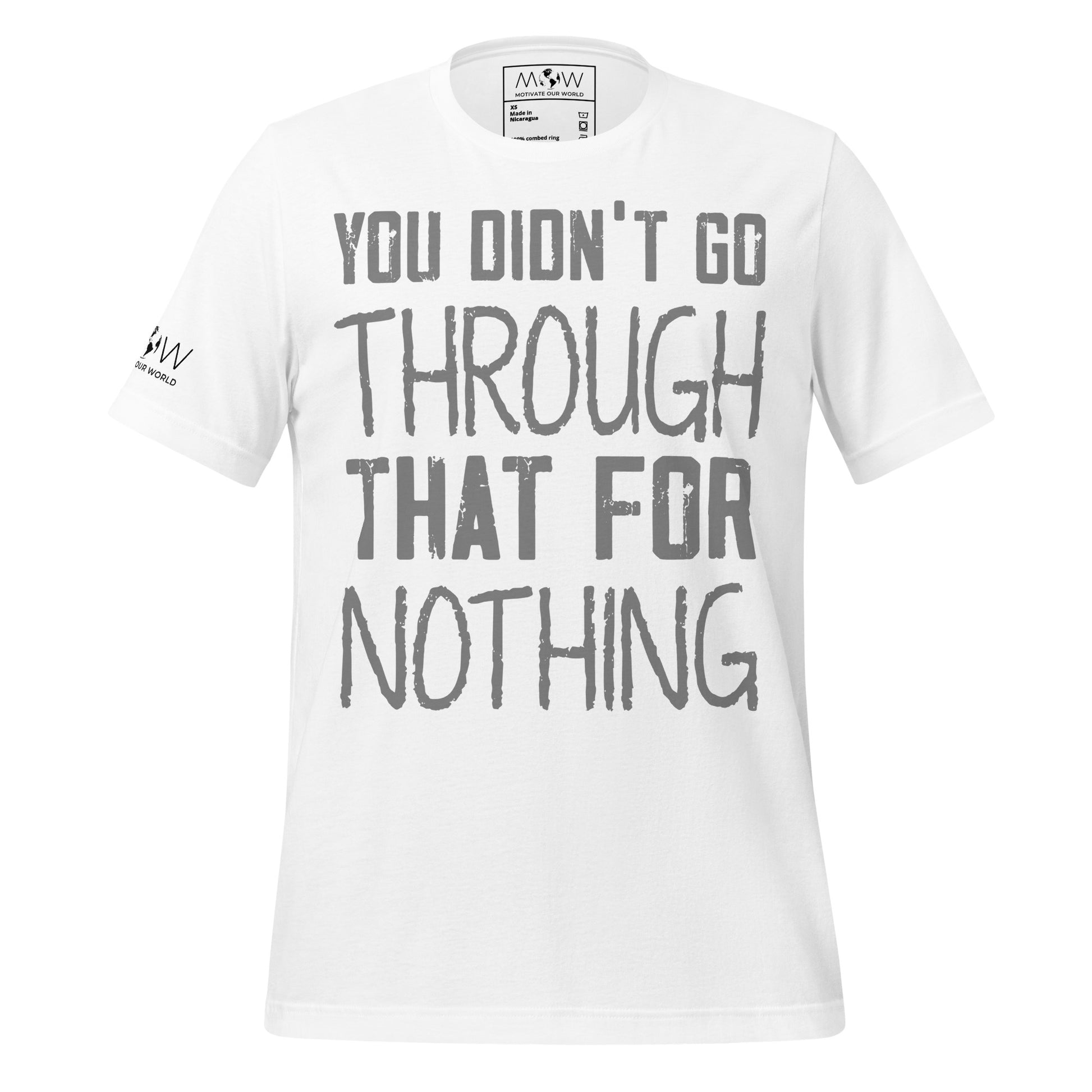 You Didn’t Go Through That For Nothing – Raw Edition White Motivational Men's T-Shirt