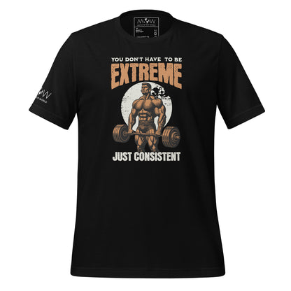 You Don’t Have to Be Extreme, Just Consistent Men's Motivational Black T-Shirt