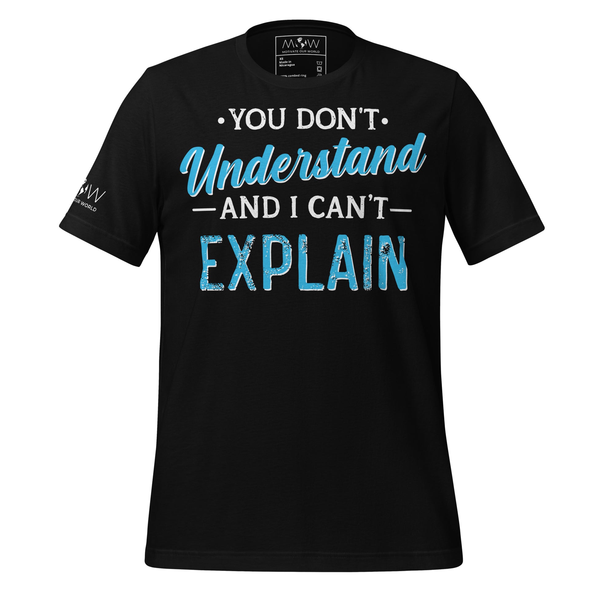 You Don’t Understand and I Can’t Explain Black Motivational Men's T-Shirt