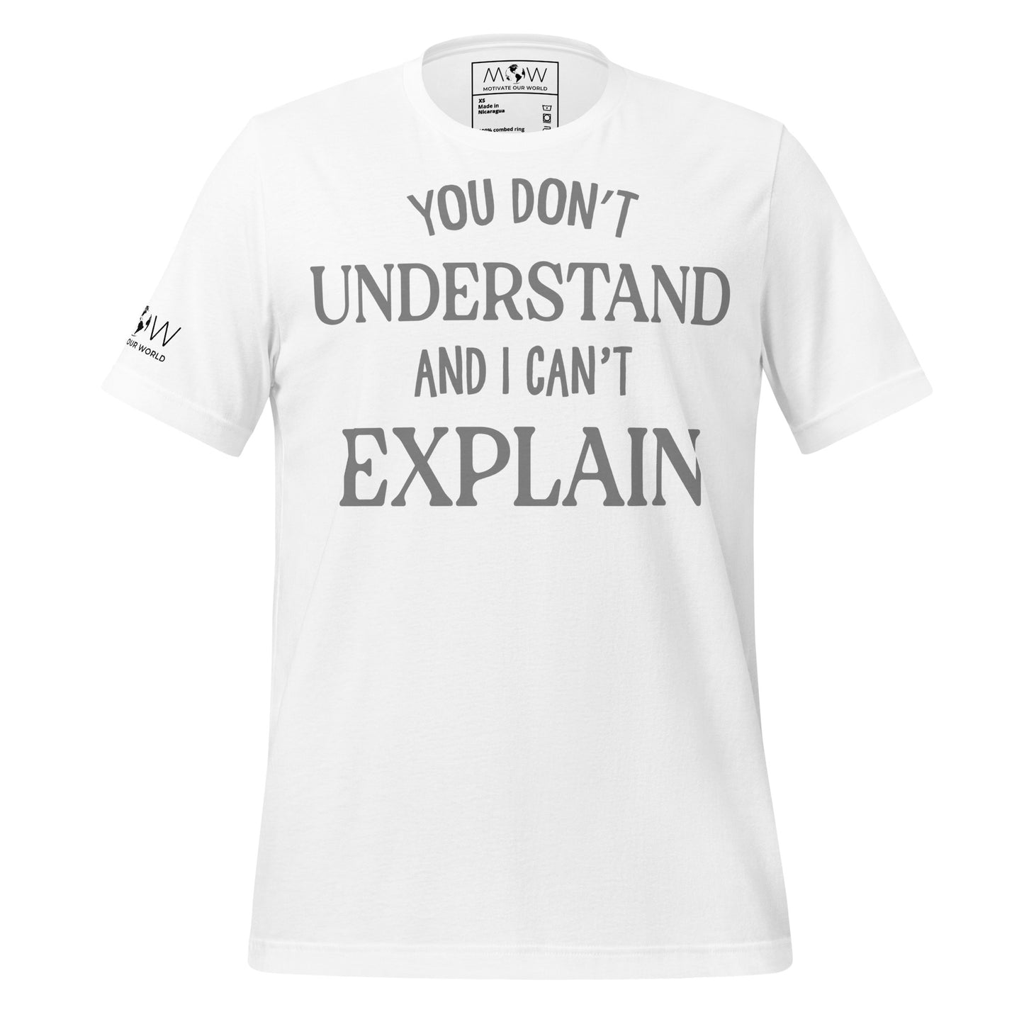 You Don’t Understand and I Can’t Explain – Classic Edition White Motivational Men's T-Shirt