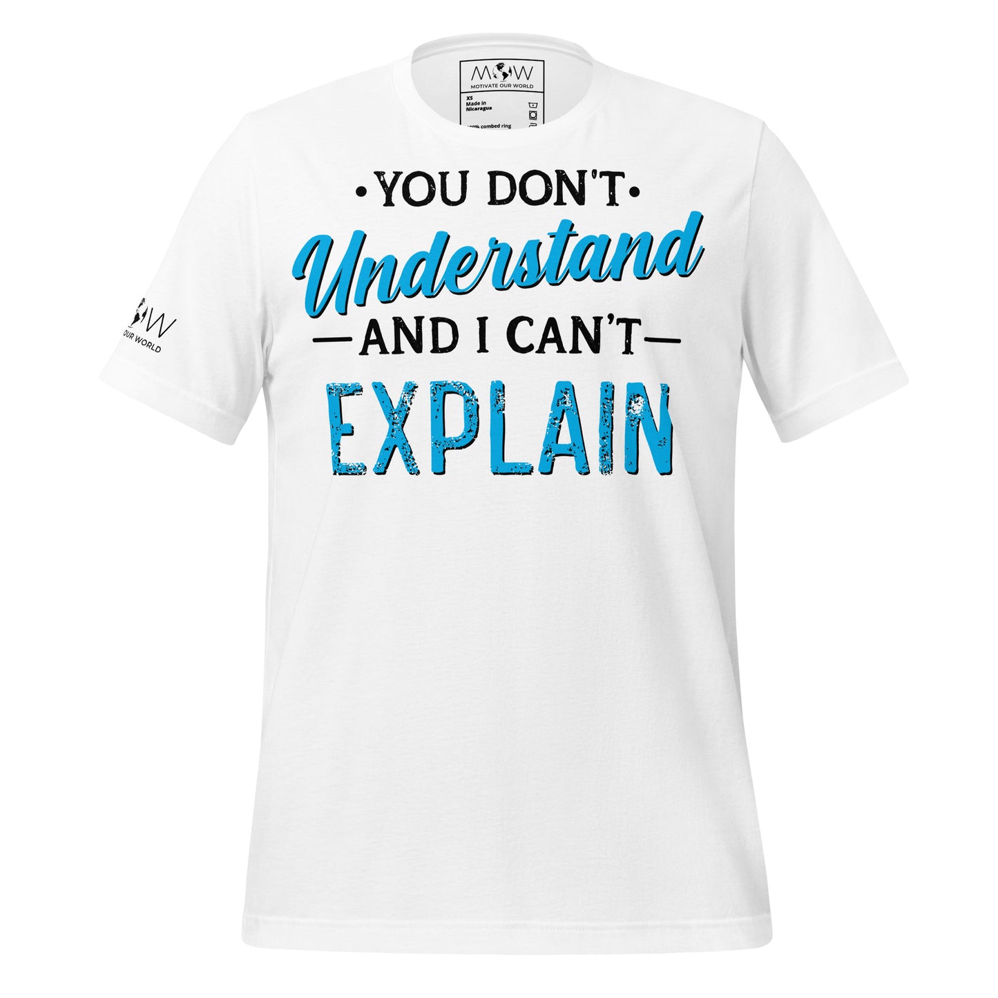 You Don’t Understand and I Can’t Explain White Motivational Men's T-Shirt