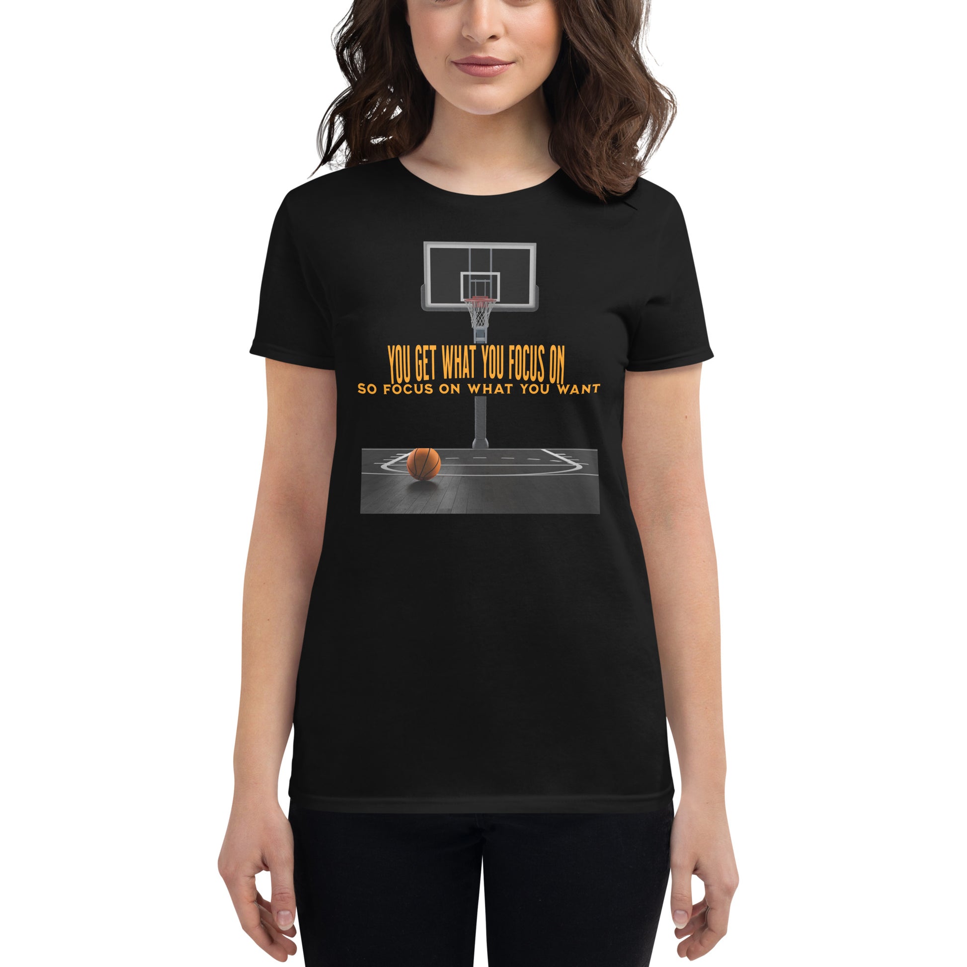 "You Get What You Focus On" Basketball Motivational Women’s Motivational Black T-Shirt