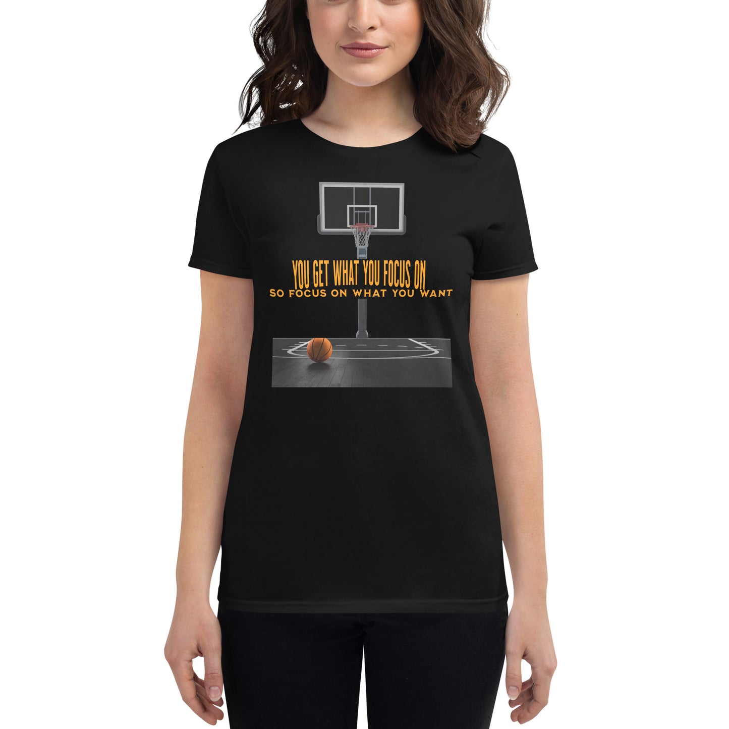 "You Get What You Focus On" Basketball Motivational Women’s Motivational Black T-Shirt