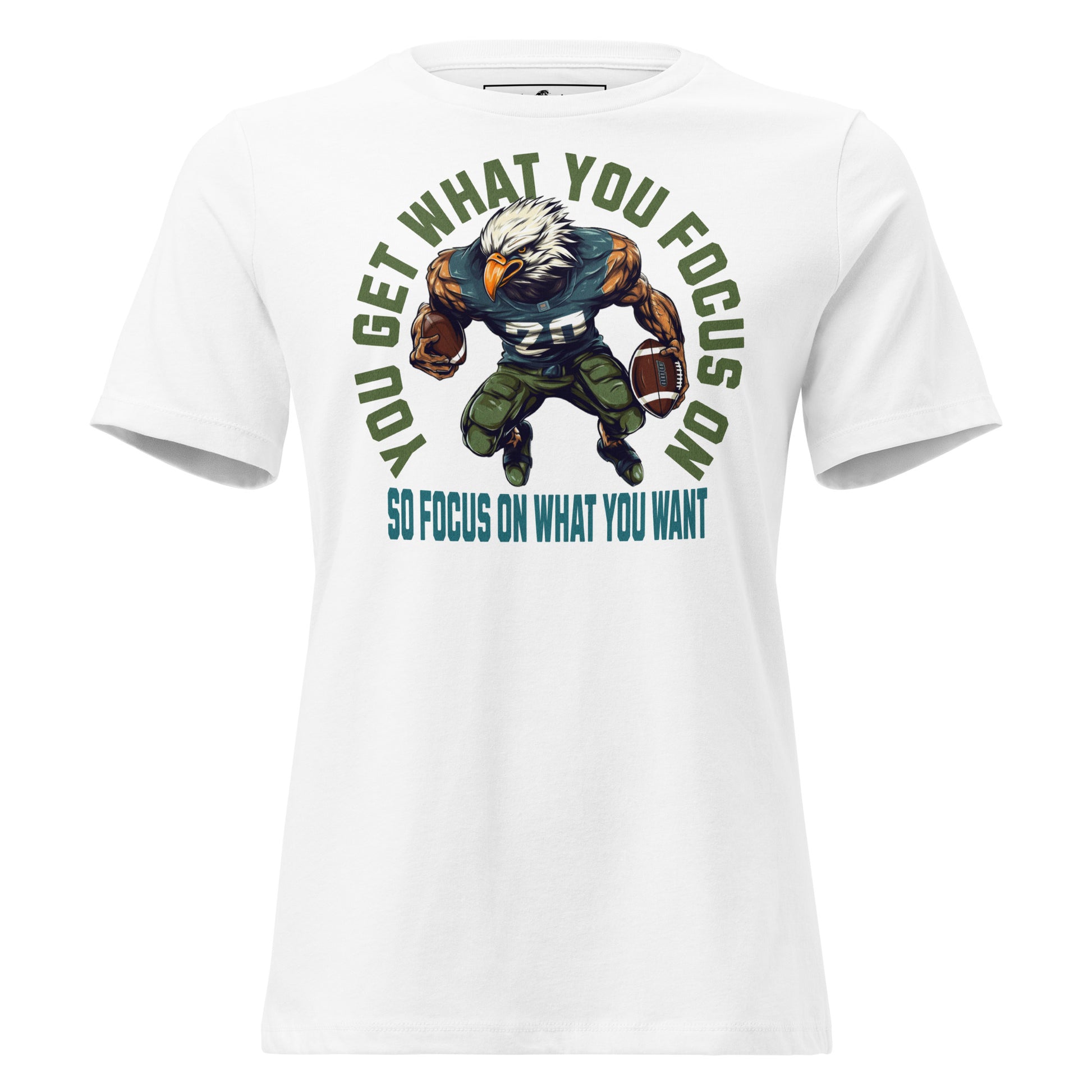 "You Get What You Focus On" Football Eagle White Motivational Women’s T-Shirt Lifestyle