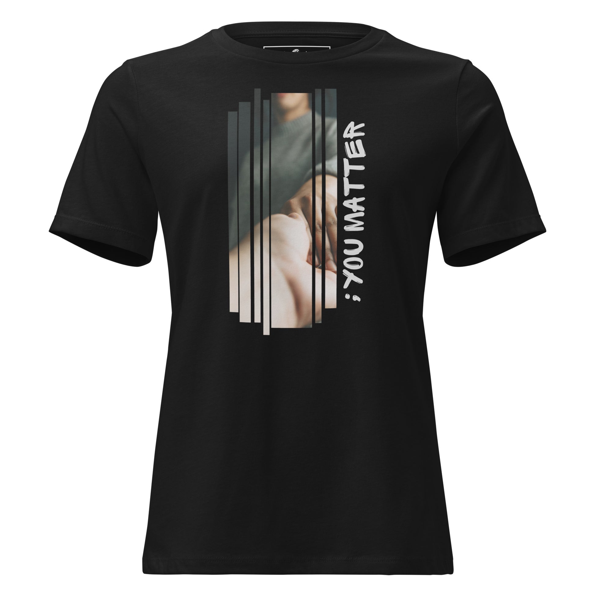 You Matter - Statement Black Motivational Women’s T-Shirt