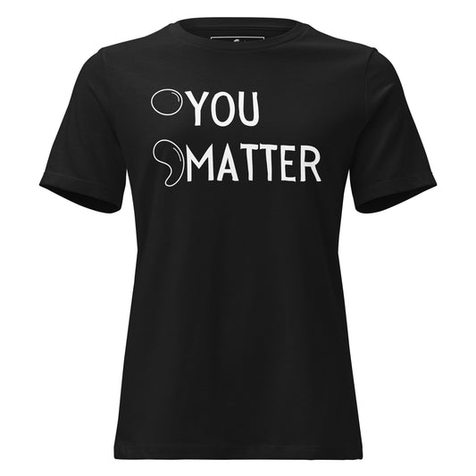 You Matter Black Motivational Women’s T-Shirt
