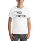 You Matter White Motivational Men's T-Shirt