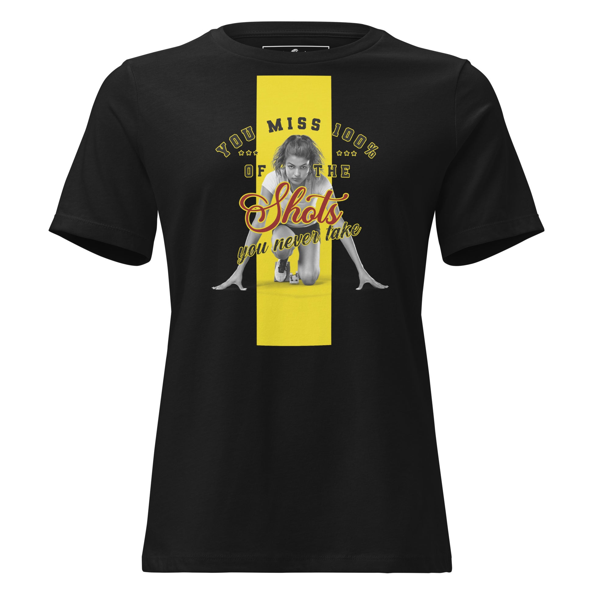 “You Miss 100% of the Shots” Black Motivational Women’s T-Shirt