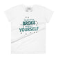 You’ll Never Go Broke Investing in Yourself Bold Women’s Motivational White T-Shirt