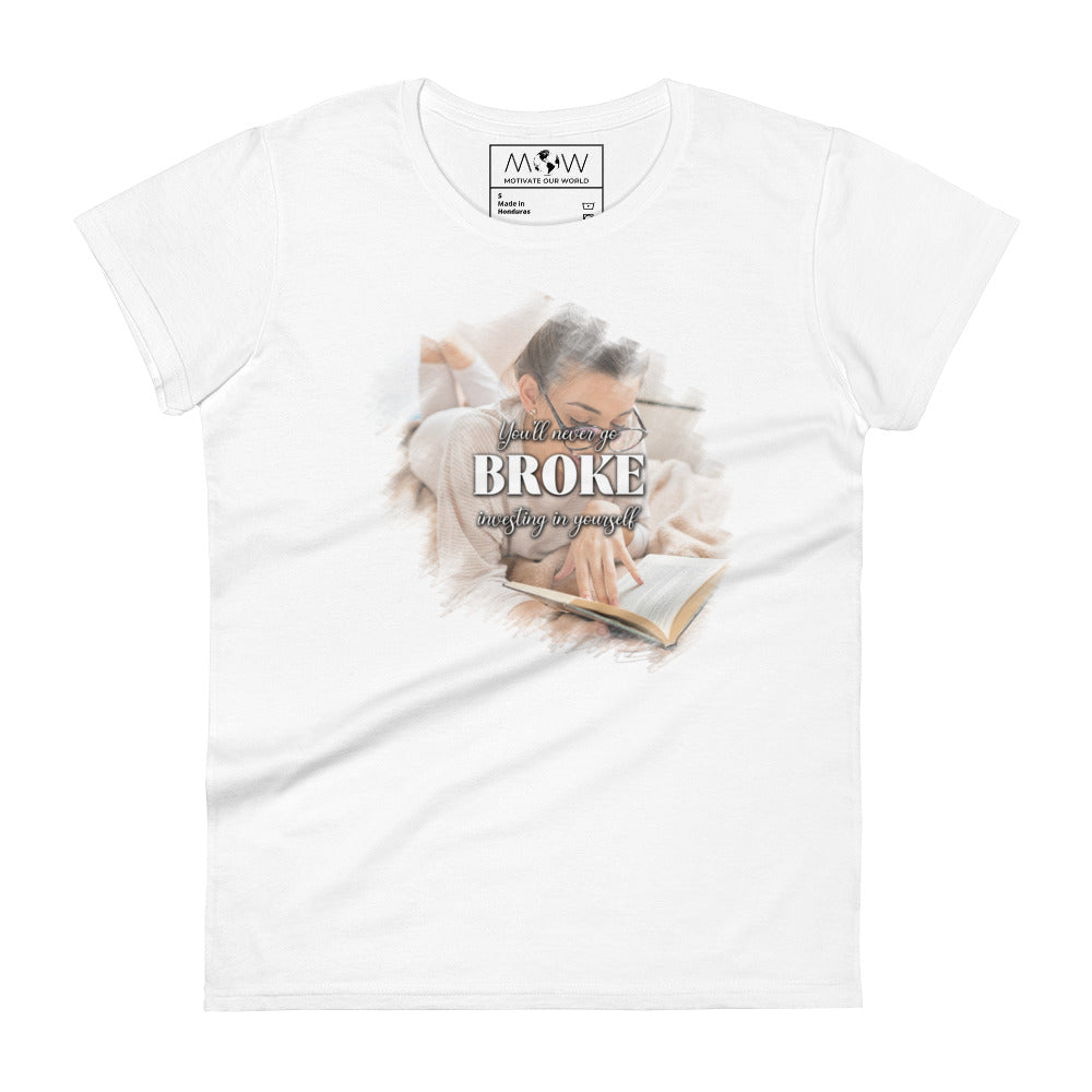 You’ll Never Go Broke Investing in Yourself Cozy Women’s Motivational White T-Shirt
