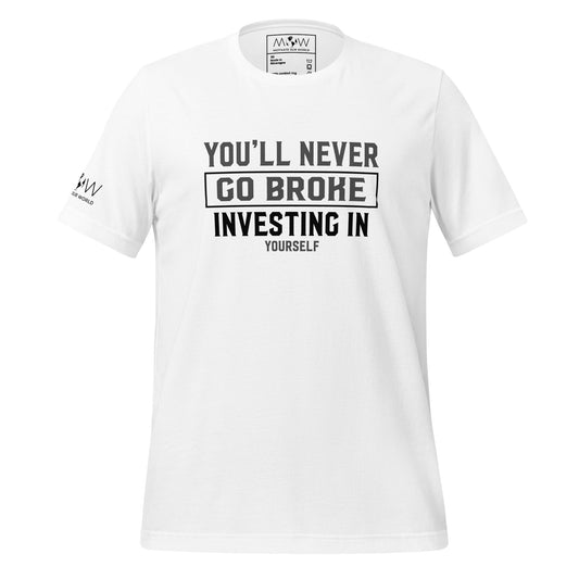 You'll Never Go Broke Investing in Yourself Men's Motivational White T-Shirt
