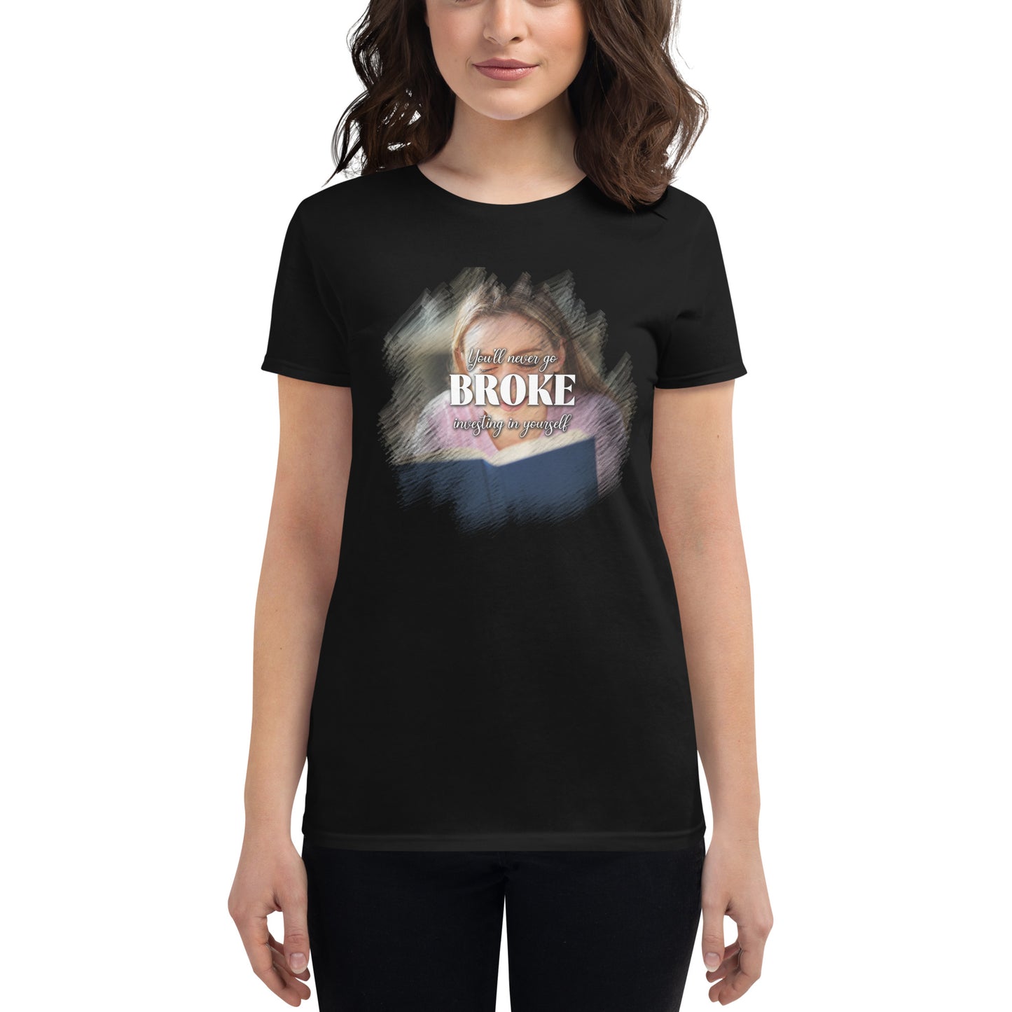 You’ll Never Go Broke Investing in Yourself Reader Women’s Motivational Black T-Shirt