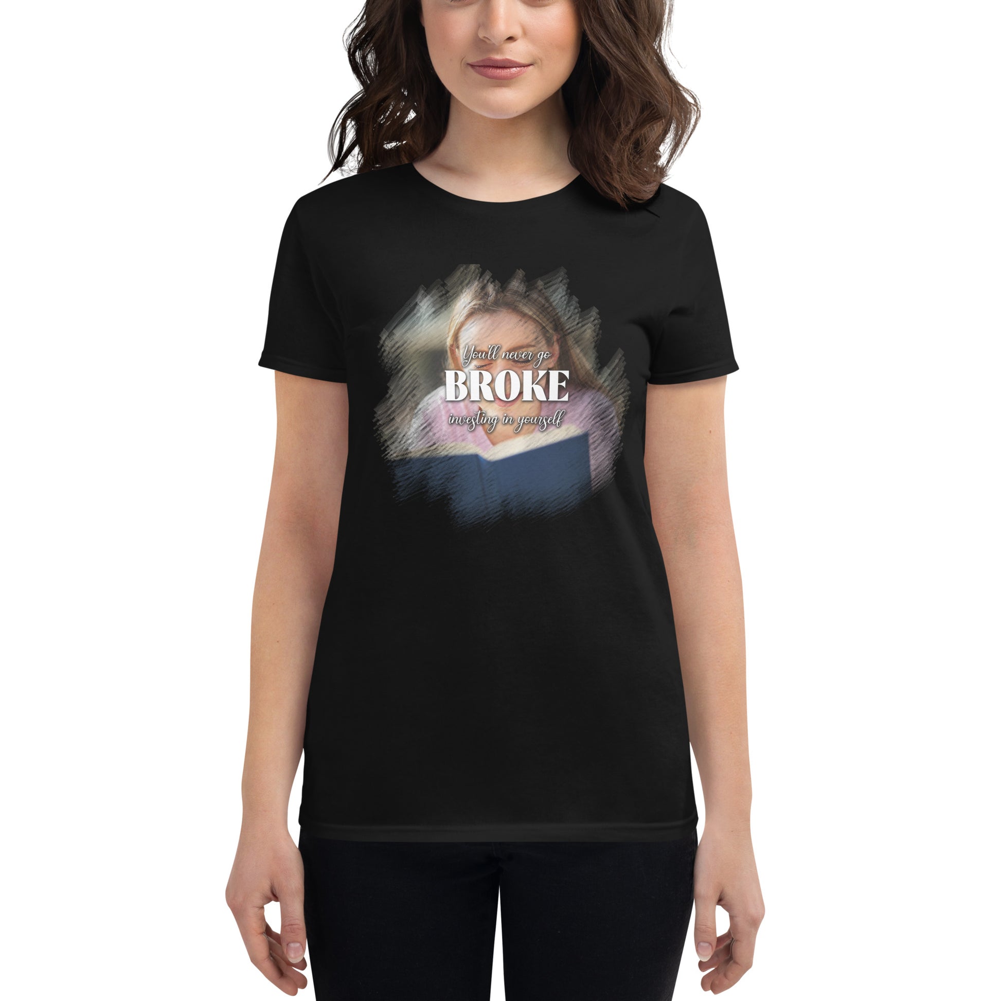 You’ll Never Go Broke Investing in Yourself Reader Women’s Motivational Black T-Shirt