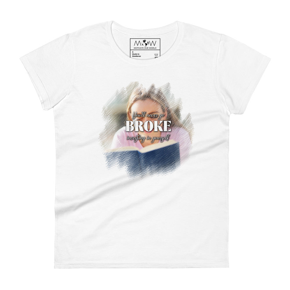 You’ll Never Go Broke Investing in Yourself Reader Women’s Motivational White T-Shirt