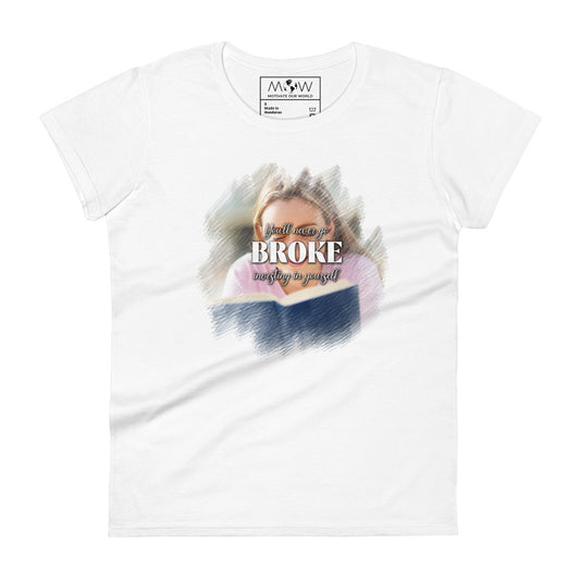 You’ll Never Go Broke Investing in Yourself Reader Women’s Motivational White T-Shirt