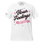 Your Feelings Are Valid - Classic Edition White Motivational Men's T-Shirt