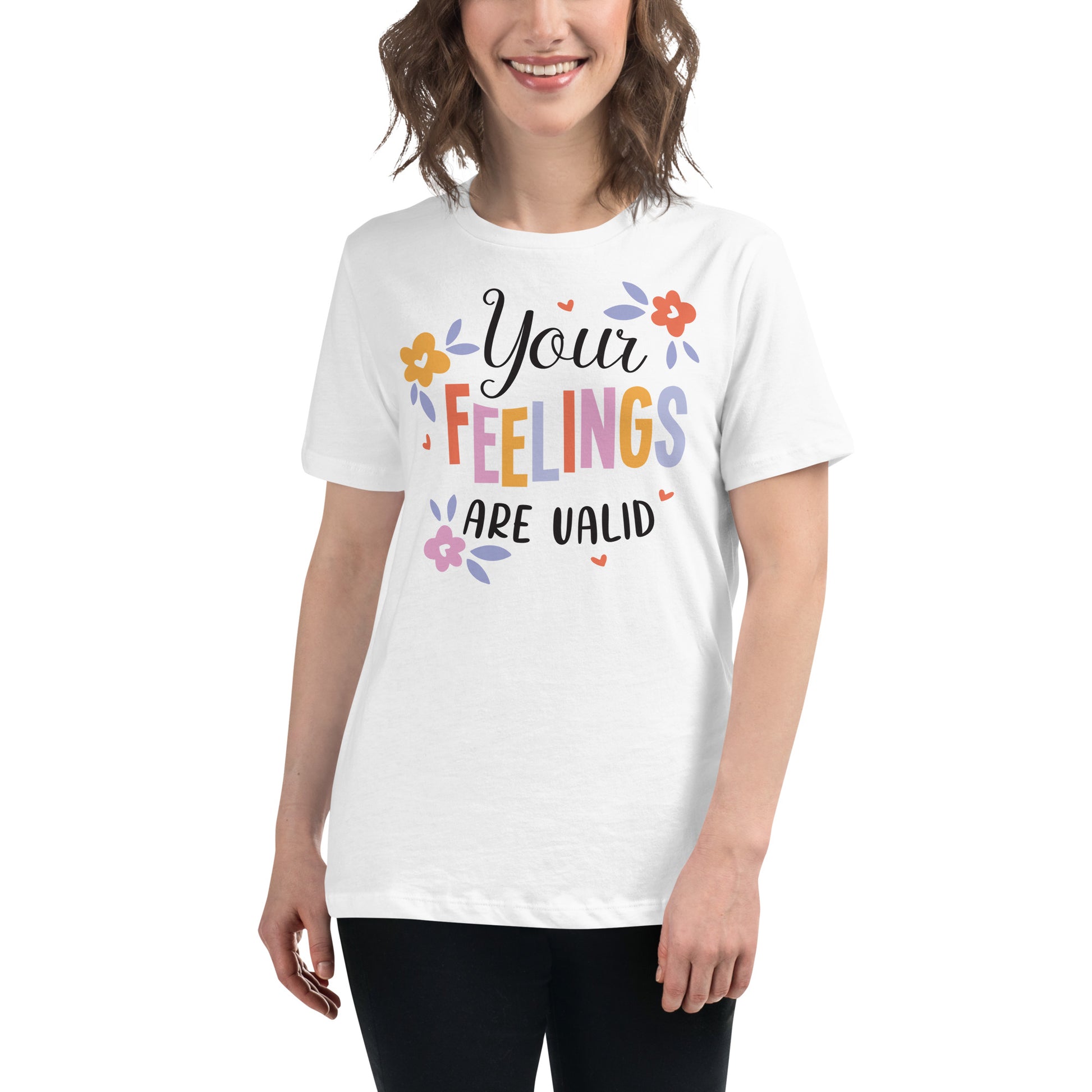 Your Feelings Are Valid White Motivational Women’s T-Shirt Lifestyle