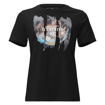 Your Future Is Created - Study Group Edition Black Motivational Women’s T-Shirt