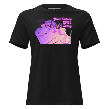 Your Future Is Created Planner Black Motivational Women’s T-Shirt