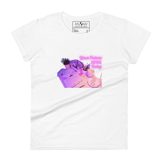 Your Future is Created by What You Do Today Women’s Motivational White T-Shirt
