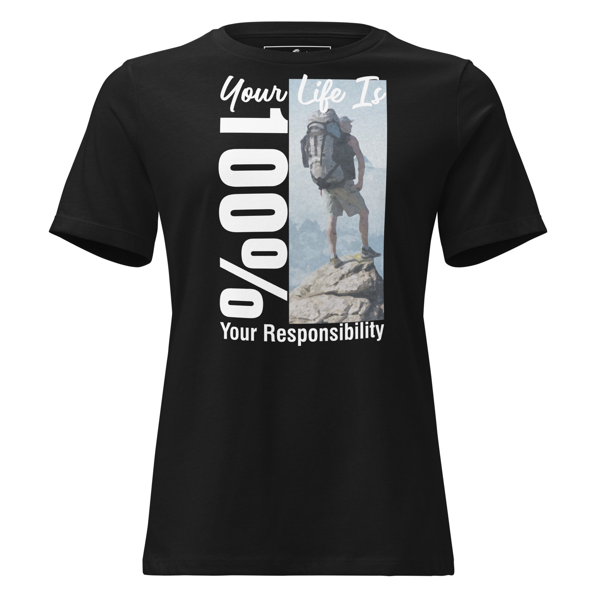 Your Life Is 100% Your Responsibility Black Motivational Women’s T-Shirt - Adventurer's Design