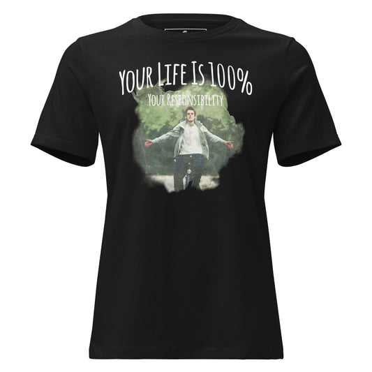 Your Life Is 100% Your Responsibility Black Motivational Women’s T-Shirt - Free Spirit Design
