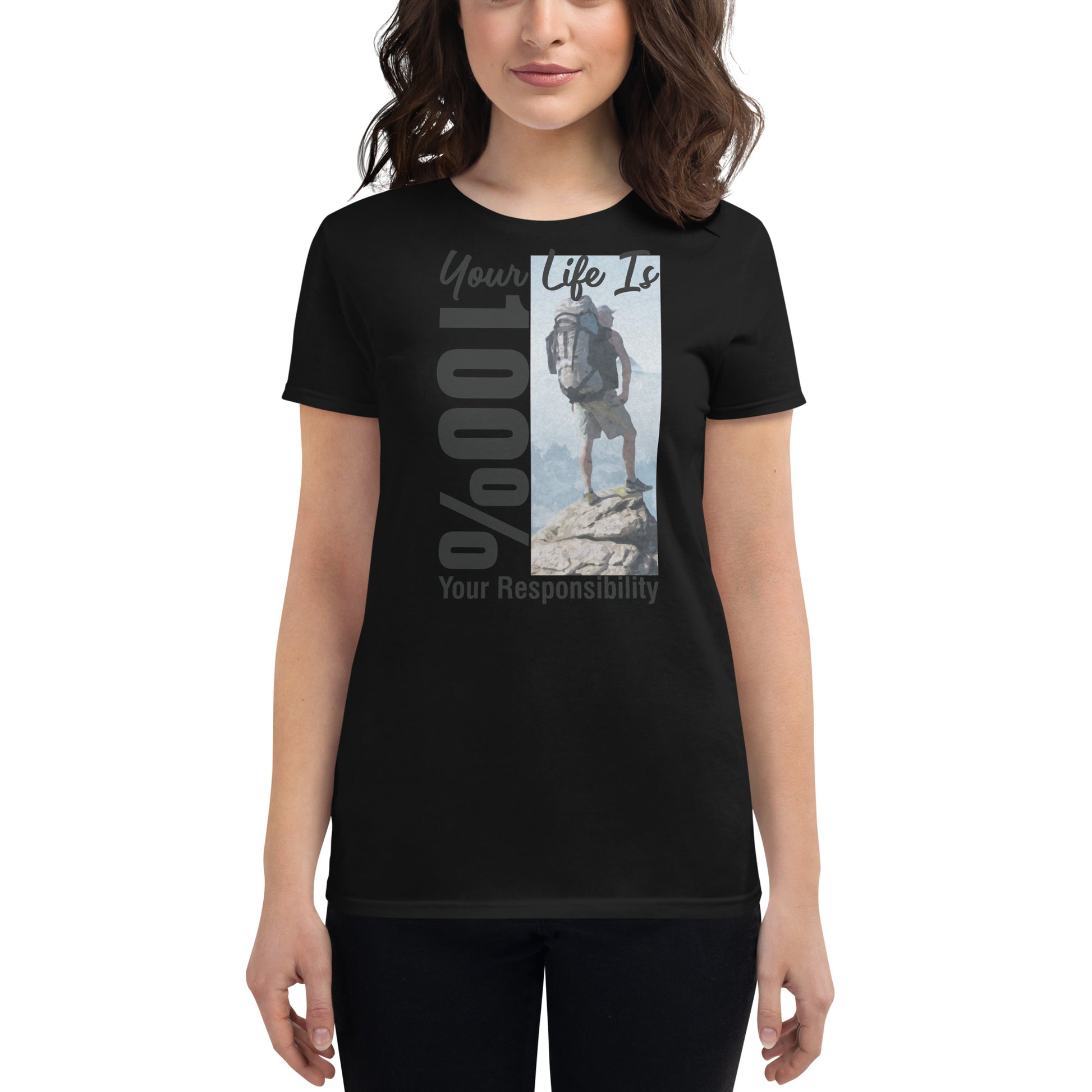 Your Life Is 100% Your Responsibility Hiker Women’s Motivational Black T-Shirt